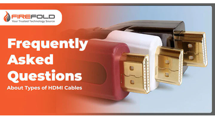 Frequently Asked Questions About Types of HDMI Cables