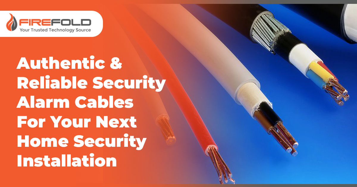 Authentic & Reliable Security Alarm Cables For Your Next Home Security Installation