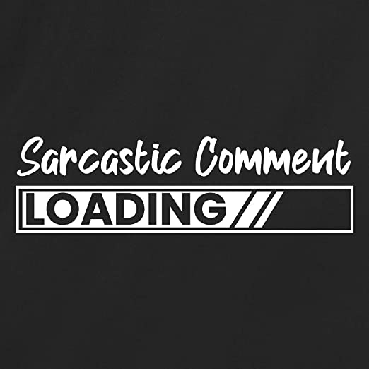 Sarcastic Comment Loading Unisex 100% Cotton T-Shirt - Text Fill Funny T-Shirt