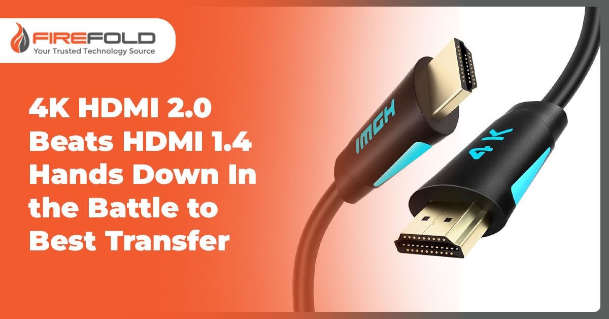 4K HDMI 2.0 Beats HDMI 1.4 Hands Down In the Battle to Best Transfer