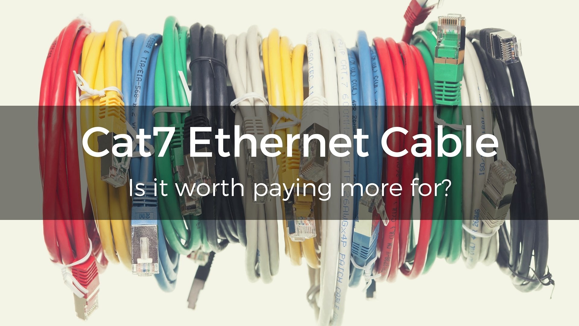 Cat7 Ethernet Cable: Is It Worth The Extra Cost?