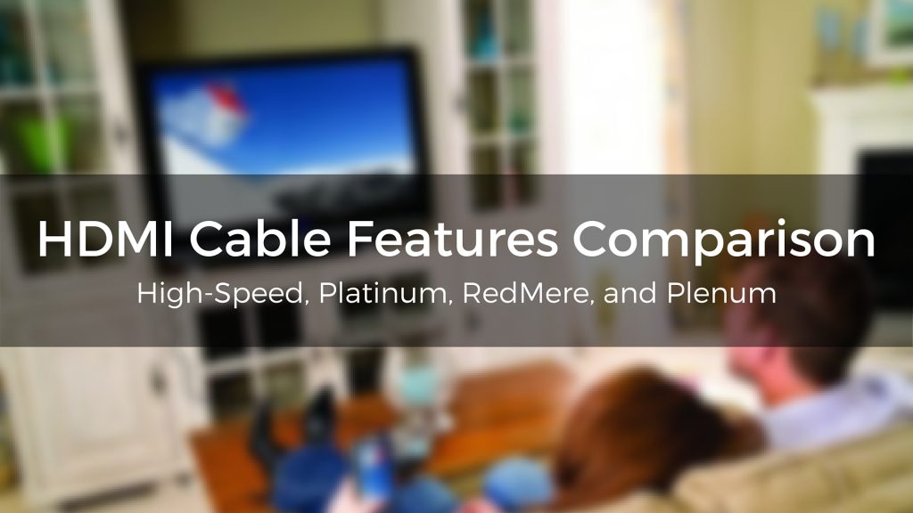 HDMI Cable Features Comparison