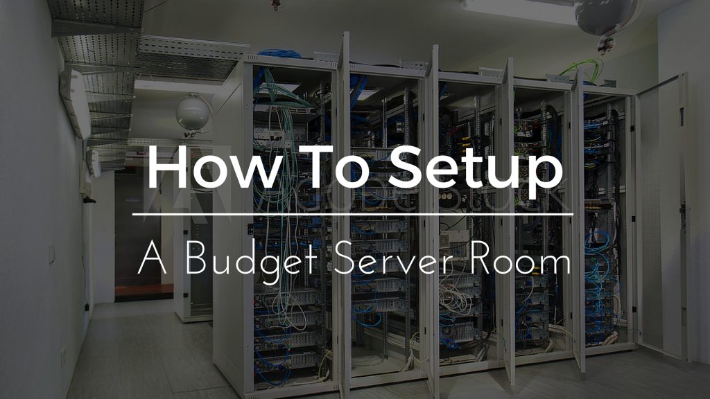 How To Set Up a Server Room on a Budget