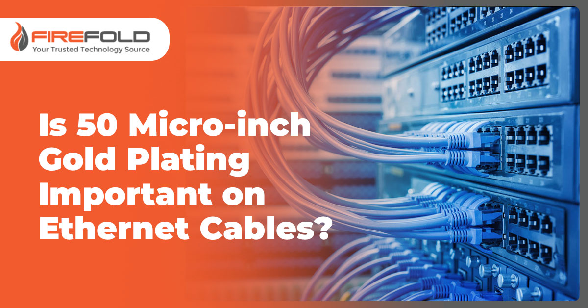 Is 50 Micro-inch Gold Plating Important on Ethernet Cables?