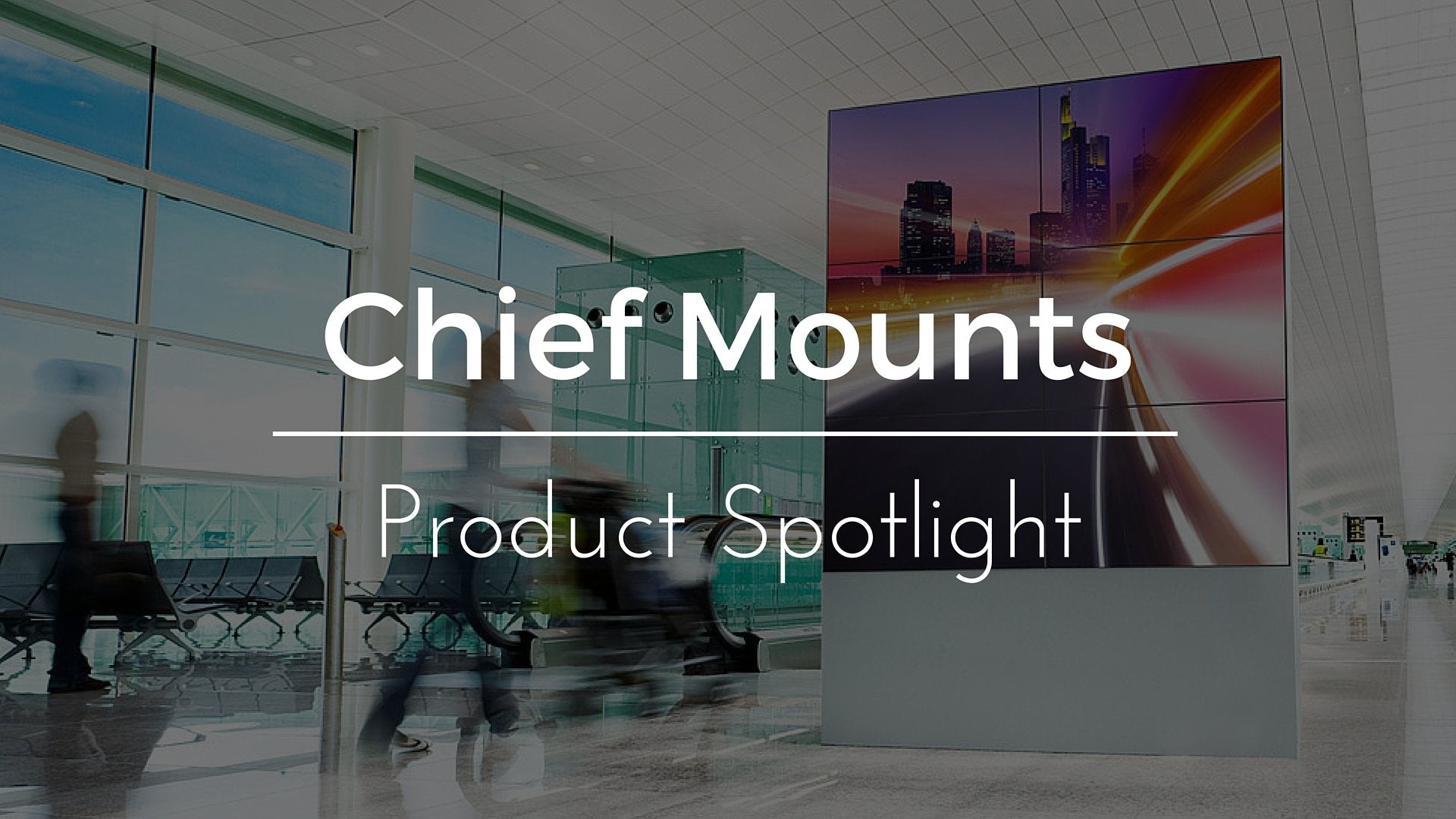Product Spotlight: Chief Mounts, A Leader in TV, Monitor, and Projector Mounts