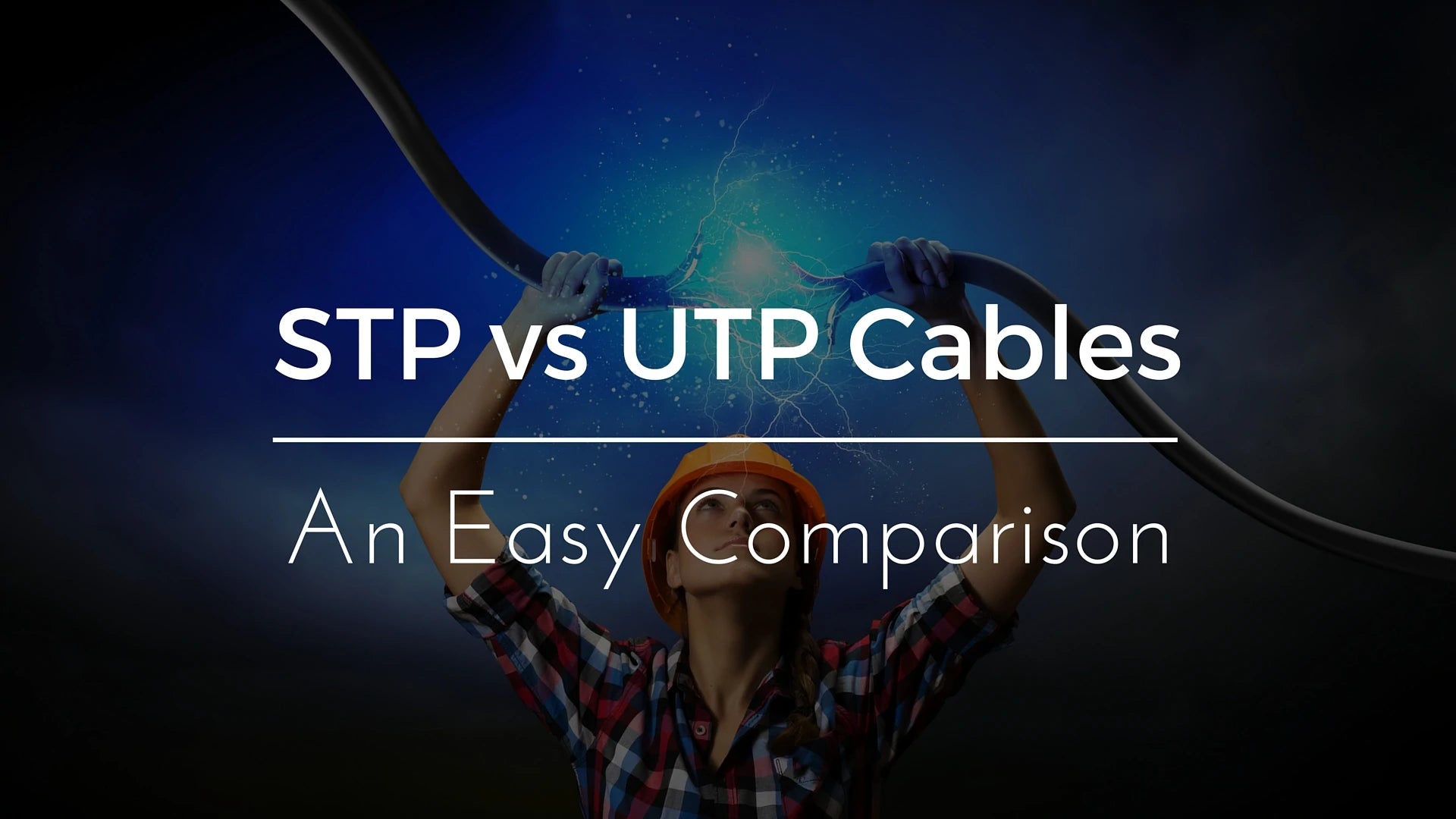 STP vs UTP Cables: Comparing Each and When To Use Them