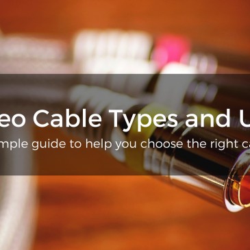 Video Cable Types and Their Uses For The Less Tech Savvy