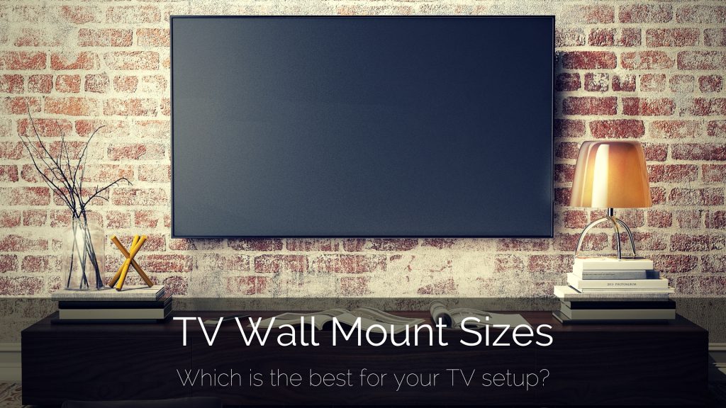 TV Wall Mount Sizes: Which Is The Best For Your TV Setup?